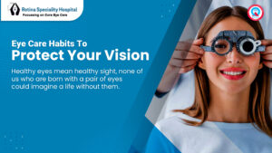 Eye Care Habits To Protect Your Vision